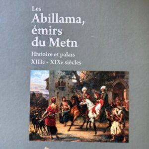 Les Abillama émirs du Metn, Histoire et palais XIIIe-XIXe siècles